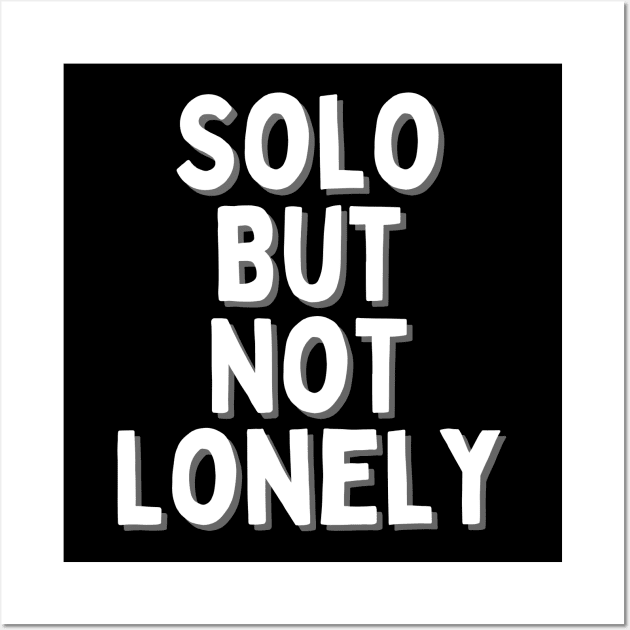 Solo But Not Lonely, Singles Awareness Day Wall Art by DivShot 